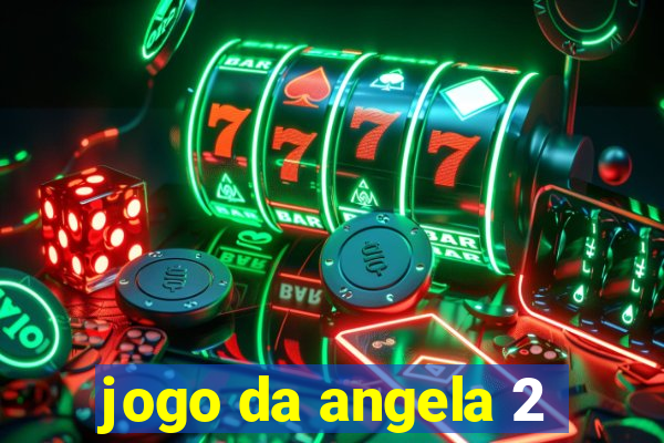 jogo da angela 2